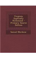 Virginia, Especially Richmond - Primary Source Edition