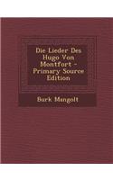 Die Lieder Des Hugo Von Montfort - Primary Source Edition