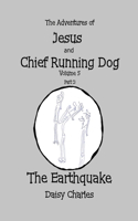 The Adventures of Jesus and Chief Running Dog, Volume 5, Part 3: The Earthquake