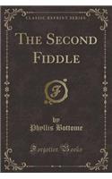 The Second Fiddle (Classic Reprint)