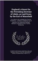 England's Alarm! On the Prevailing Doctrine of Libels, as Laid Down by the Earl of Mansfield