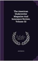 The American Underwriter Magazine and Insurance Review, Volume 32