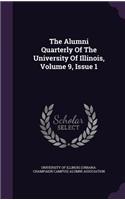 The Alumni Quarterly of the University of Illinois, Volume 9, Issue 1