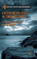 Executive Politics in Times of Crisis