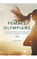 Female Olympians: A Mediated Socio-Cultural and Political-Economic Timeline