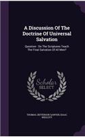 A Discussion Of The Doctrine Of Universal Salvation