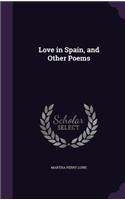 Love in Spain, and Other Poems