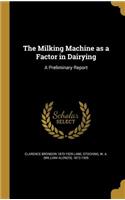 The Milking Machine as a Factor in Dairying