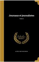 Journaux Et Journalistes; Tome 3