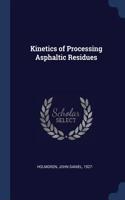 Kinetics of Processing Asphaltic Residues