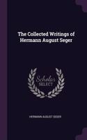 The Collected Writings of Hermann August Seger