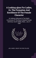 Looking-glass For Ladies, Or, The Formation And Excellence Of The Female Character