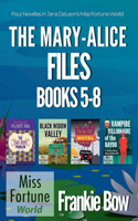 The Mary-Alice Files Books 5-8