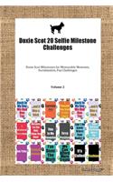 Doxie Scot 20 Selfie Milestone Challenges Doxie Scot Milestones for Memorable Moments, Socialization, Fun Challenges Volume 2