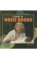 I Want to Write Books: (Dream Jobs)