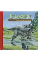 Iguanodon and Other Leaf-Eating Dinosaurs