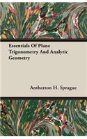 Essentials Of Plane Trigonometry And Analytic Geometry