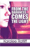 From the Darkness...Comes the Light: (English)