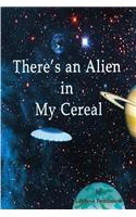 There's an Alien in My Cereal
