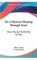 On A Mexican Mustang Through Texas