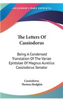 Letters Of Cassiodorus: Being A Condensed Translation Of The Variae Epistolae Of Magnus Aurelius Cassiodorus Senator