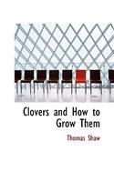 Clovers and How to Grow Them