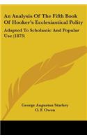 Analysis Of The Fifth Book Of Hooker's Ecclesiastical Polity
