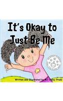 It's Okay To Just Be Me!!