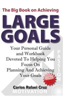 Big Book on Achieving Large Goals