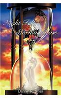 Night Fell, Morning Rose
