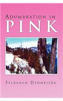 Adumbration in Pink: (English)