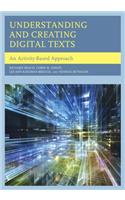 Understanding and Creating Digital Texts: An Activity-Based Approach