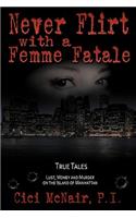 Never Flirt with a Femme Fatale