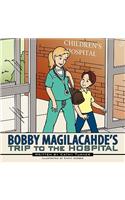 Bobby Magilacahde's Trip to the Hospital