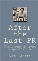After the Last PR: The Virtues of Living a Runner's Life
