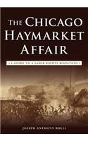 Chicago Haymarket Affair: A Guide to a Labor Rights Milestone