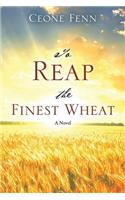 To Reap the Finest Wheat
