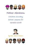 Father Abraham: Children Sunday School Lessons on Genesis 12-50