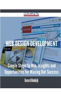Web Design Development - Simple Steps to Win, Insights and Opportunities for Maxing Out Success
