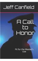 A Call to Honor: Fit for the Master's Use(English)