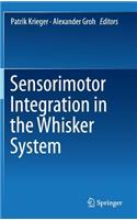 Sensorimotor Integration in the Whisker System