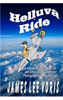 Helluva Ride: The madcap misadventures of an Air Force Photographer