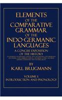 Elements of the Comparative Grammar of the Indo-Germanic Languages: Volume I: Introduction and Phonology