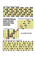 Symmetrical and Other Scales for Guitar