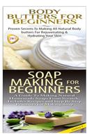 Body Butters for Beginners & Soap Making for Beginners