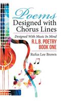 Poems Designed with Chorus Lines