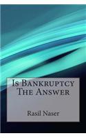 Is Bankruptcy the Answer