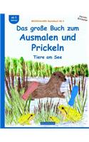 BROCKHAUSEN Bastelbuch Bd.4: Das große Buch zum Ausmalen und Prickeln: Tiere am See(4 Kleinste Entdecker)