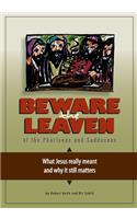 Beware the Leaven of the Pharisees and Sadducees