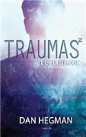 Traumas - tome 2 - L'enfer si proche